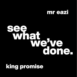 King-Promise-ft-Mr-Eazi-See-What-We-ve-Done-Naijaloaded