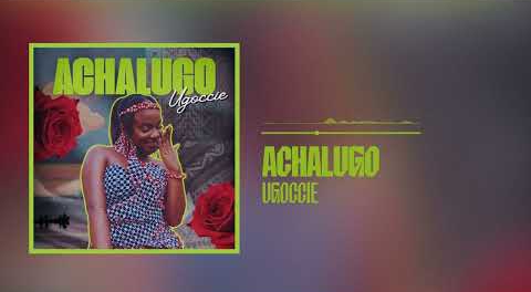 Ugoccie-Achalugo-Naijaloaded