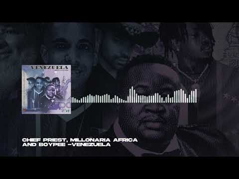 Chief-Priest-ft-Millonaria-Africa-Venezuela-Naijaloaded
