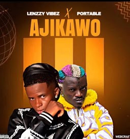 Lenzzy-Vibez-ft-Portable-Ajikawo-Naijaloaded